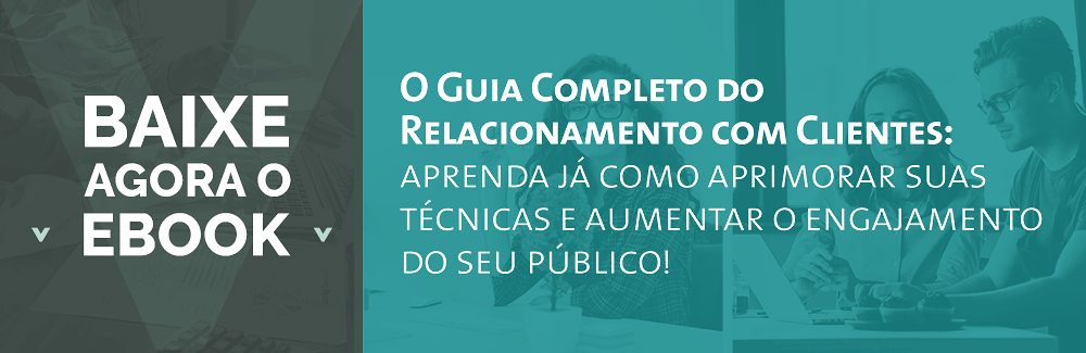 Na imagem, a oportunidade de baixar o ebook Relacionamento com Clientes.