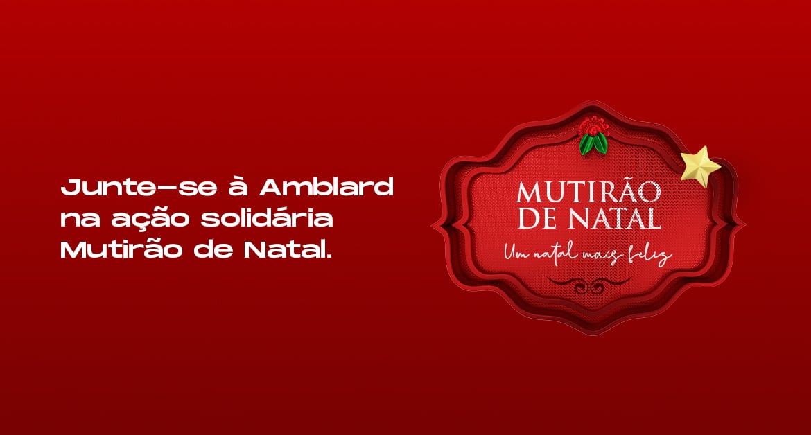 Junte-se a Amblard na ação solidária Mutirão de Natal!￼